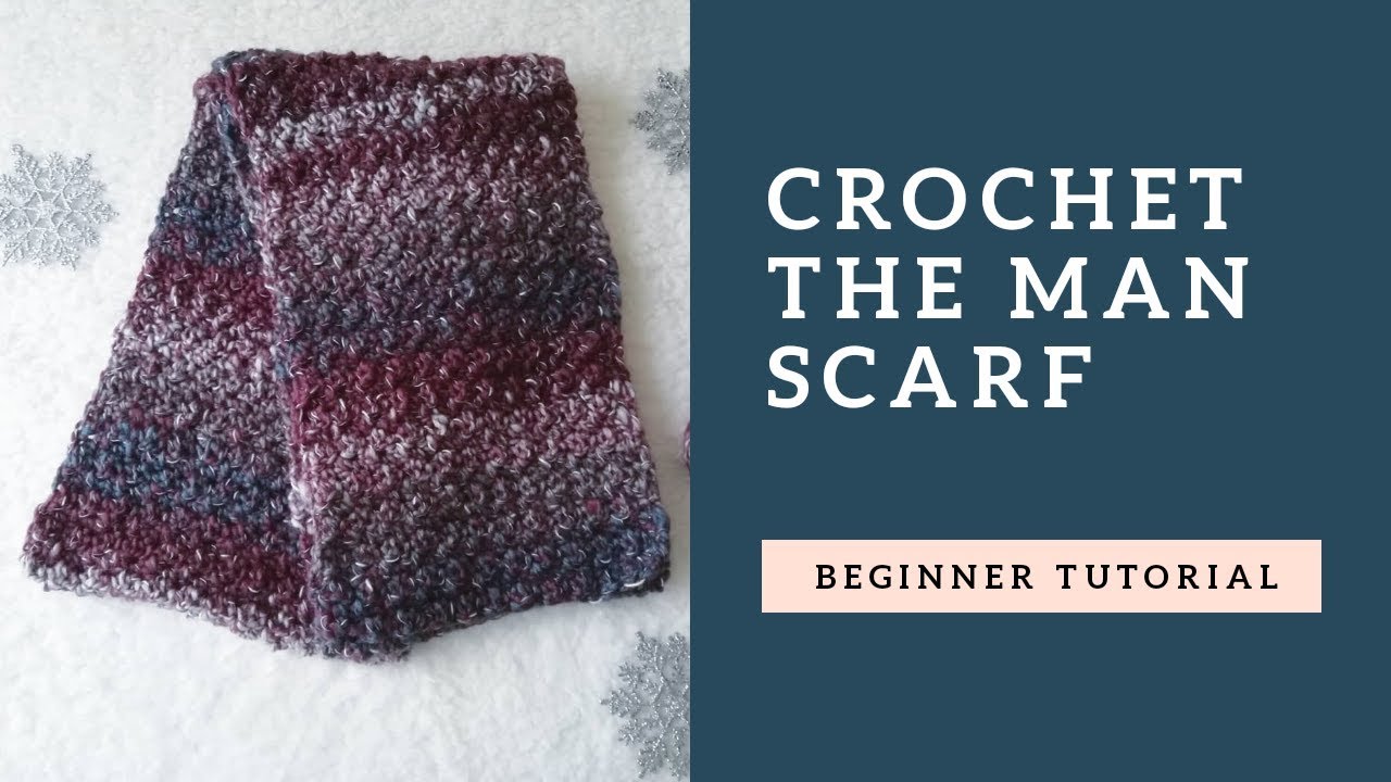 Crochet Easy and Stylish Man Scarf Man Scarf Crochet Tutorial YouTube
