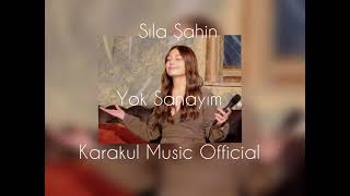 Sıla Şahin - Yok Sanayım (Karakul Music Official Remix 2022) Resimi