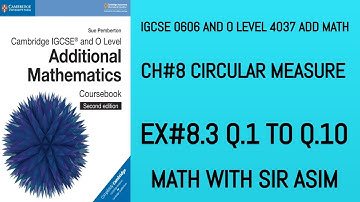 Additional Math IGCSE 0606 and O levels 4037 Ch#8 ( Area of a Sector).Ex8.3 Q.1 to Q.10 .Lecture #95
