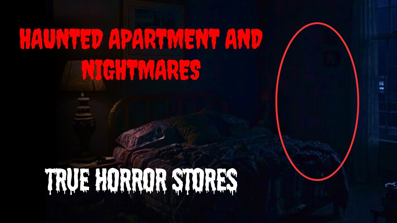2 Disturbing True Stories Haunted Apartment and Nightmares. TRUE