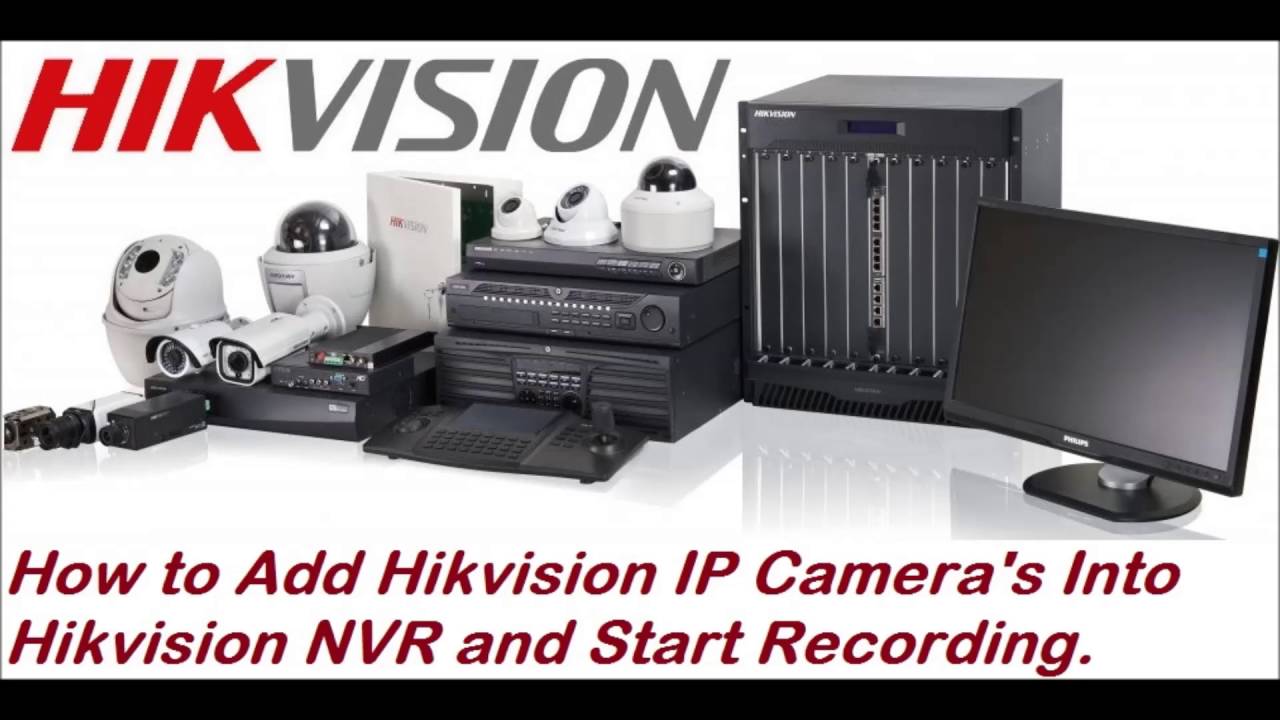Adding & Start Recording Hikvision IP Camera's into Hikvision NVR YouTube