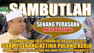 Ceramah  Paling Lucu Ustadz Das'at Terbaru Sambutlah Suami Ketika Pulang Kerja
