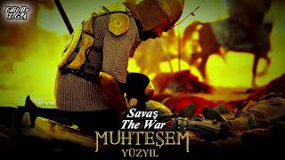 Muhteşem Yüzyıl Müzikleri : Savaş - The War | Edited Vers. (2:29 😍)