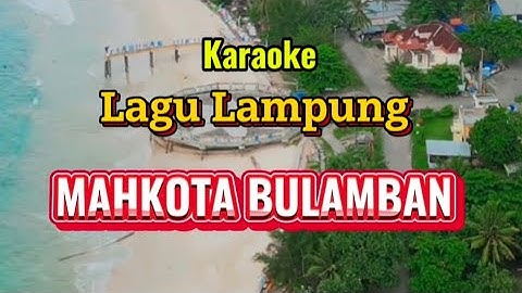 MAHKOTA BULAMBAN Karaoke Lagu Lampung nada rendah cipt. Umi Hanif