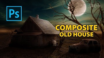 Composite Old House Photo Manipulation Photoshop Tutorial