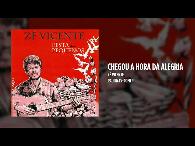 Ze Vicente - Chegou a Hora da Alegria