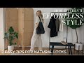 HOW TO LOOK EFFORTLESSLY CHIC | 3 FUNDAMENTAL TIPS