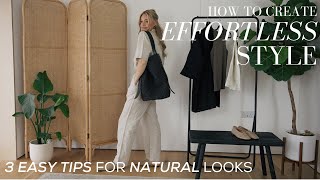 HOW TO LOOK EFFORTLESSLY CHIC | 3 FUNDAMENTAL TIPS