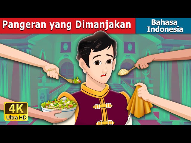 Pangeran yang Dimanjakan | The Pampered Prince in Indonesian | @IndonesianFairyTales class=
