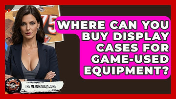 Where Can You Buy Display Cases For Game-Used Equipment? - The Memorabilia Zone
