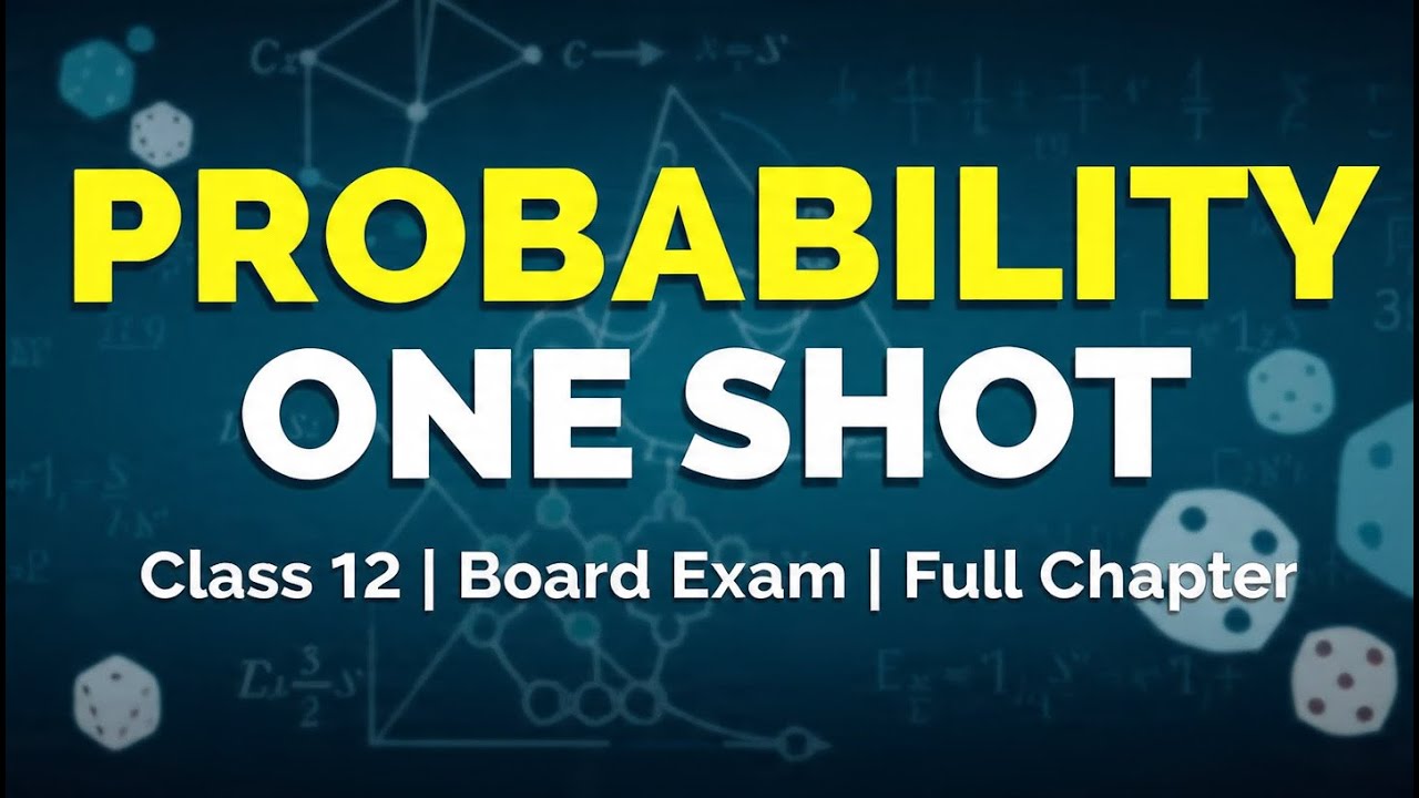 PROBABILITY One Shot | Class 12 Maths Board Exam 2025 | Full Chapter ...