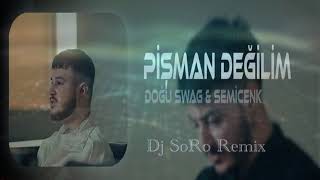 Semicenk & DoGu Swag - Pisman Degilim ( Dj SoRo - Furkan DeMir Remix ) #semicenk