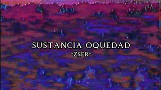 Zser - Sustancia Oquedad