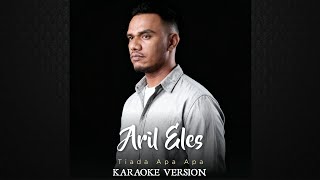Tiada Apaapa  Aril Eles karaoke Version