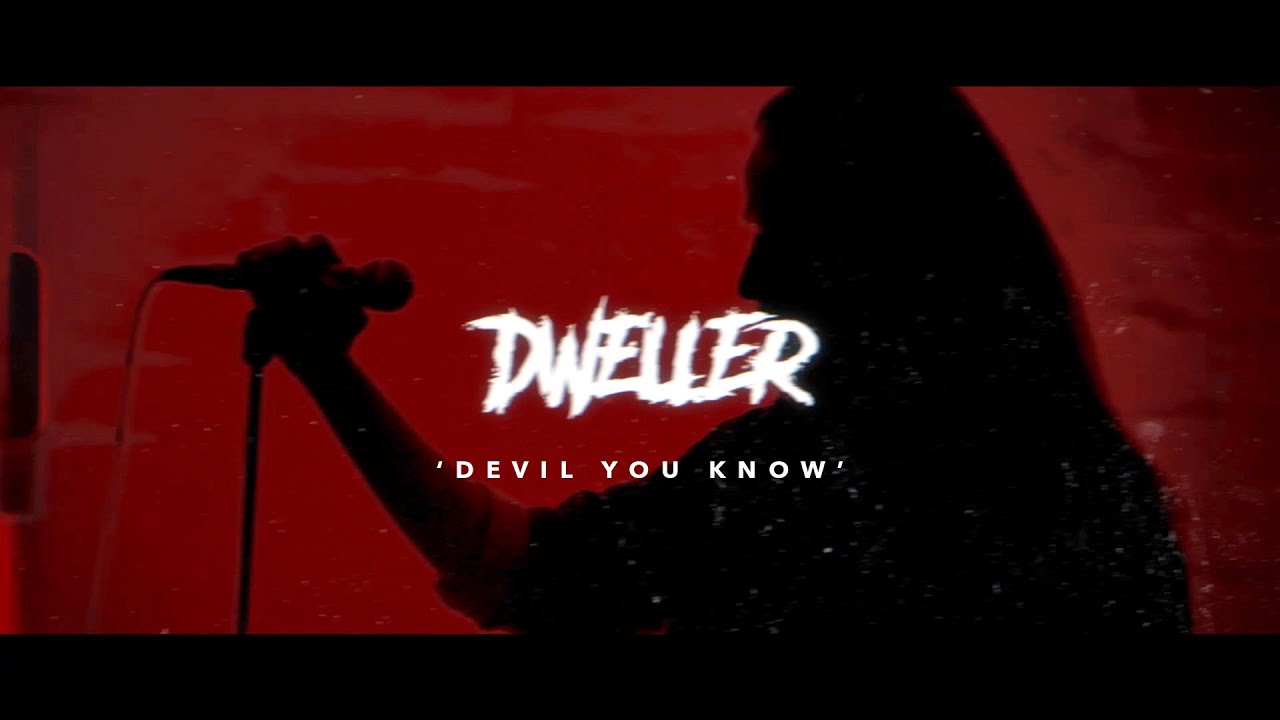 Watch Dweller - Devil You Know (Official Music Video) on YouTube Watch Dweller - Devil You Know (Official Music Video) on YouTube