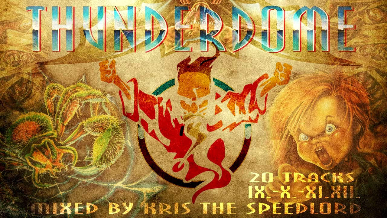 Thunderdome IX. - X. - XI. - XII.  20 tracks mix mixed by Kris the Speedlord