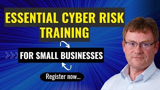 Essential Cyber Risk Training for Small Businesses in 2023