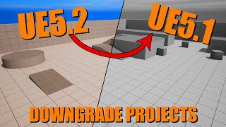 How To Upgrade Or Downgrade An Unreal Engine Project Version