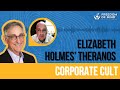 Dr. Steven Hassan talks with Dr. Dennis Tourish: Elizabeth Holmes’ Theranos Corporate Cult