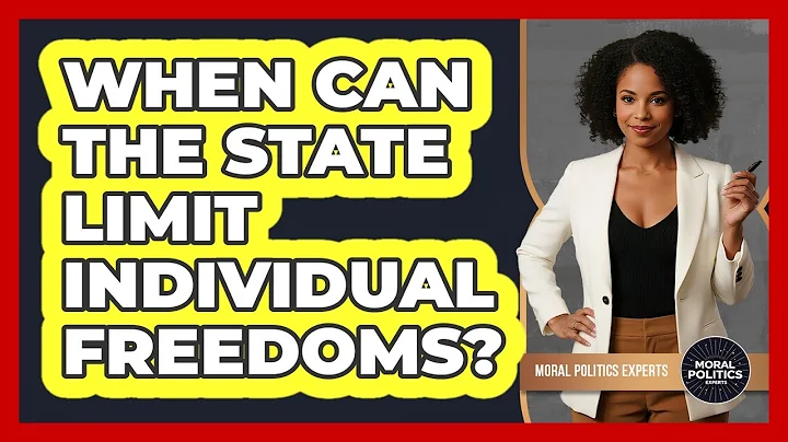 When Can The State Limit Individual Freedoms?