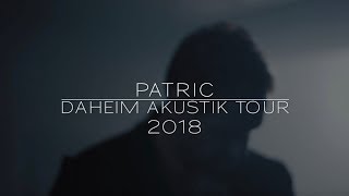 PATRIC - Daheim Akustik Tour 2018 (Trailer)