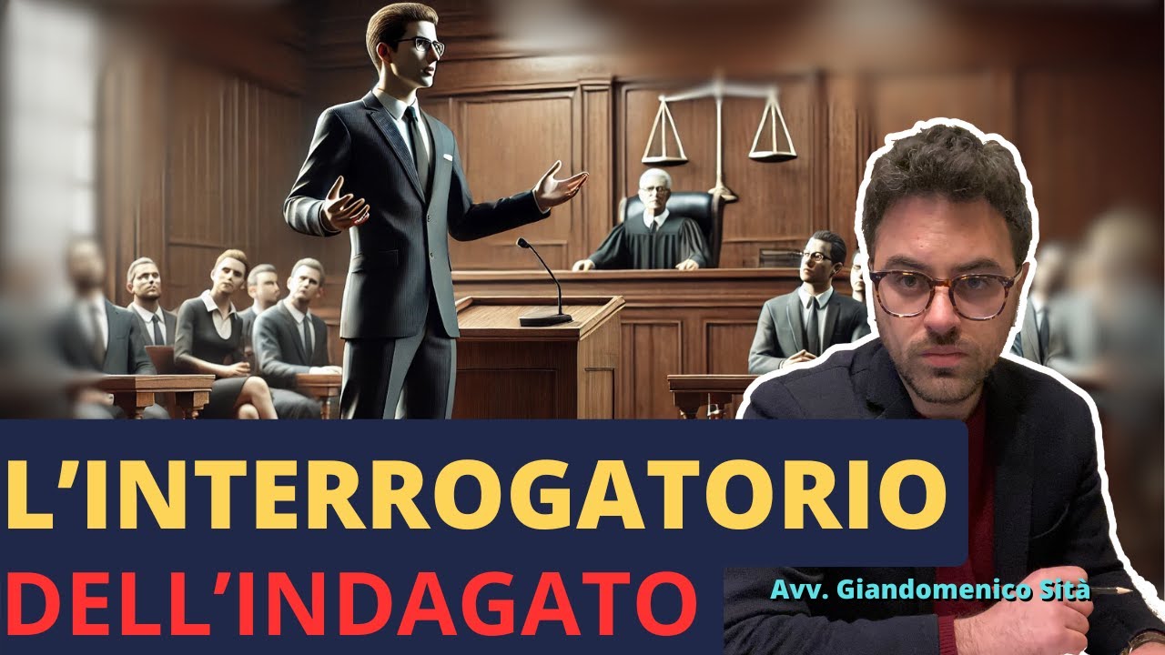 L'interrogatorio dell'Indagato nel Processo Penale