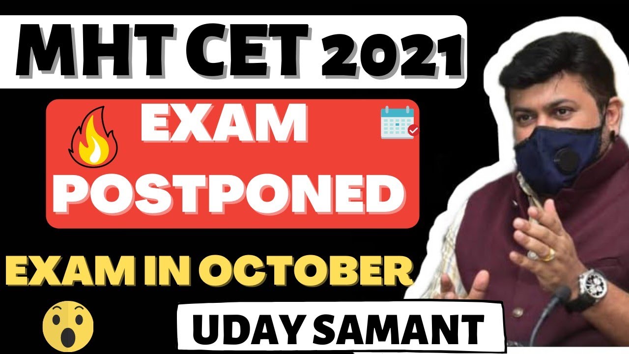 MHT CET 2021 POSTPONED | MHT CET 2021 EXAM DATE | MH CET 2021 EXAM DATE | MHT CET 2021