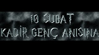Aşkmeran - 10 Şubat - Şehit Uz.Onb Kadir Genç Anısına...
