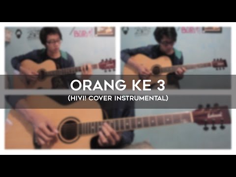 Hivi! - Orang Ke 3 (cover Instrumental)