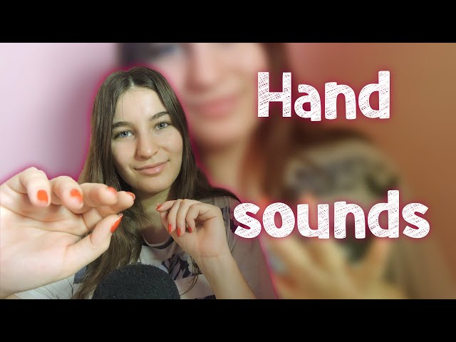 ASMR/Hand sounds, hand movements