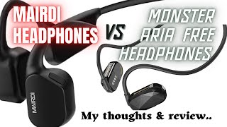 Monster Aria Free Headphones vs MAIRDI Bone Conduction Headphones My thoughts & Review..