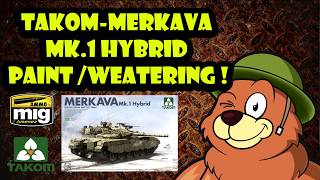 TAKOM MERKAVA Mk,1 Hybrid - PAINT/WEATHERING pt 3