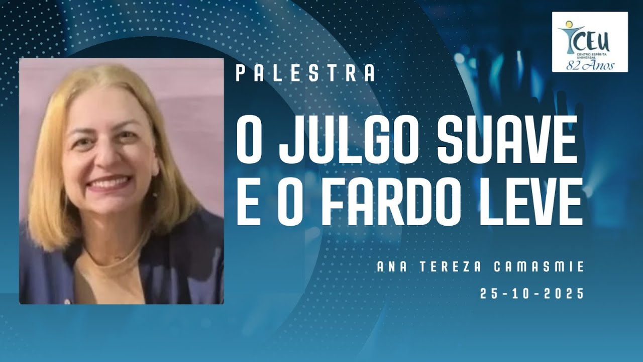O Julgo Suave e o Fardo Leve - Ana Tereza Camasmie - 25-10-2025