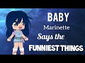 Baby Marinette says the funniest things // MLB