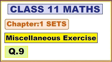 (Q.9) Miscellaneous Exercise Chapter:1 Sets | Ncert Maths Class 11 | Cbse