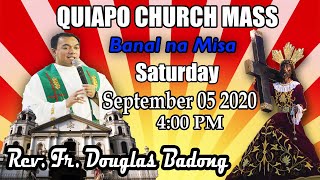 QUIAPO CHURCH MASS TODAY Septemper 05 2020 - 4:00 pm | Rev. Fr. Douglas Badong