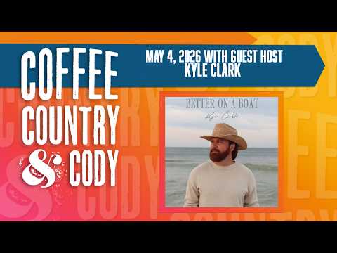 Coffee, Country & Cody: May 4, 2026 - Kyle Clark