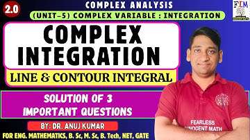 L-1 COMPLEX INTEGRATION IN COMPLEX ANALYSIS | LINE AND CONTOUR INTEGRAL | COMPLEX INTEGRAL EXAMPLES
