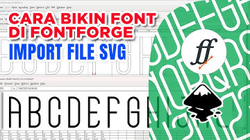 Cara Import Desain Font SVG Dari Inkscape Ke FontForge #5