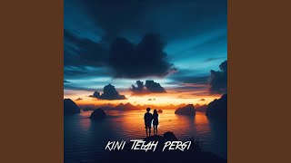 Kini Telah Pergi