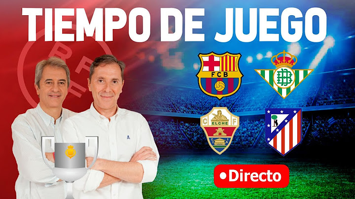 Directo Barça vs Betis (5-1) y Elche vs Atleti (0-4) | Tiempo de Juego COPE | Radio Cadena COPE