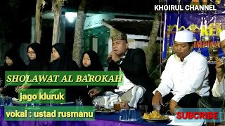 Sholawat terbaru - al barokah - kendang gong kenong - jago kluruk - vokal ustad rusmanu