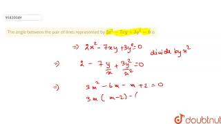 The Angle Between The Pair Of Lines Represented By 2x 2 7xy 3y 2 0 Is Youtube