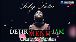 [KARAOKE VERSION] Feby Putri - DETIK MENIT JAM (Instrumental No Vocal)