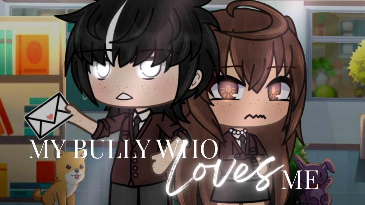 My bully who loves me || Enemies to lovers? || GLMM || silent.skyz