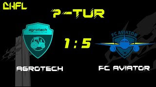 CHFL 2024 AGROTECH VS FC AVIATOR 7-TUR