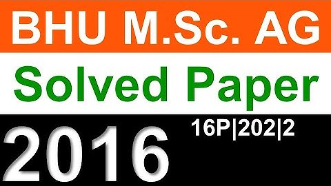 BHU MSc Ag Previous Year Solved Paper 2016 (old) | BHU MSc Ag Entrance Exam Previous Year Paper |BHU