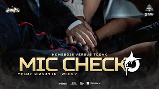MIC CHECK REGULAR SEASON MPL MY SEASON 16 WEEK 4 DAY 2 : HOMEBOIS VS TODAK