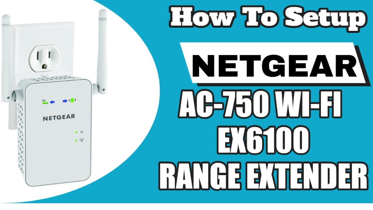 To Setup NETGEAR AC750 EXTENDER MODEL EX6100 V2 - YouTube