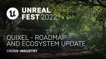 Quixel - Roadmap and Ecosystem Update | Unreal Fest 2022